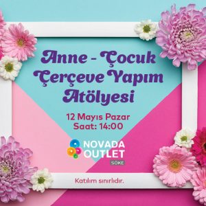 ANNE ÇOCUK ÇERÇEVE YAPIM ATÖLYESİ