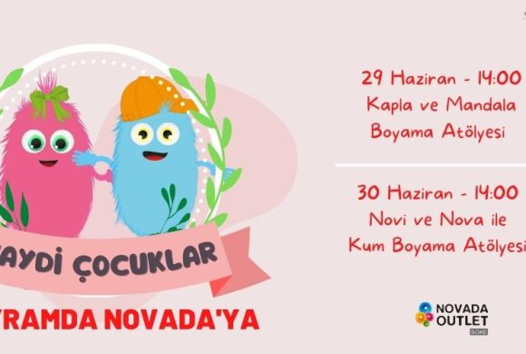 HAYDİ ÇOCUKLAR BAYRAMDA NOVADA’YA
