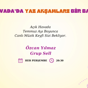 TEMMUZ AYI BOYUNCA HER PERŞEMBE CANLI MÜZİK